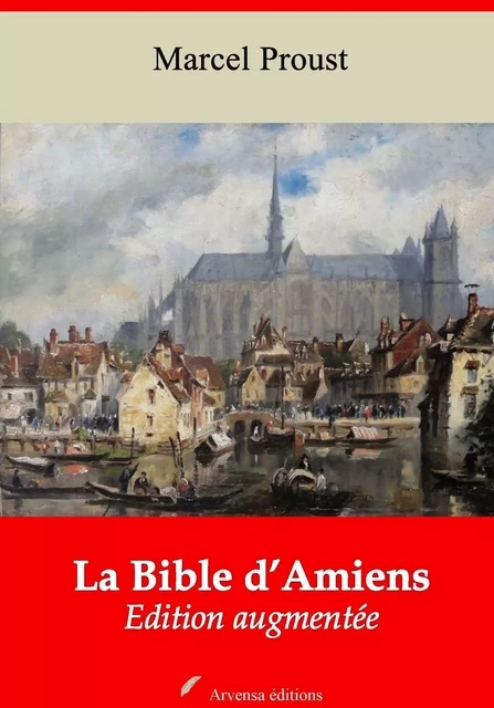 La Bible d’Amiens – suivi d'annexes - Marcel Proust - Arvensa Editions