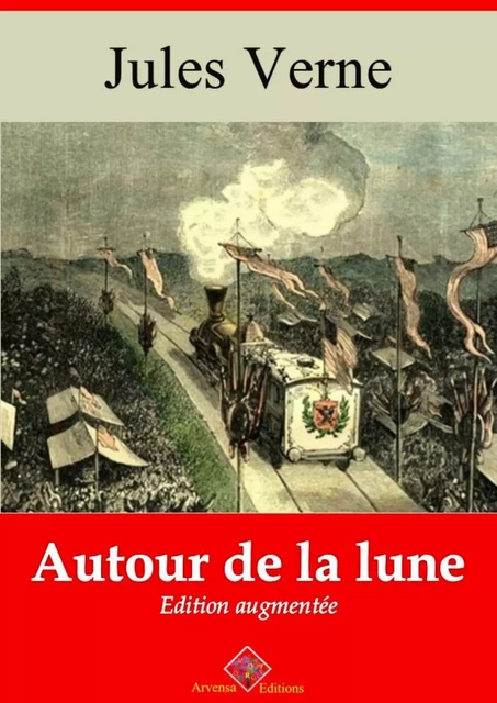 Autour de la Lune – suivi d'annexes - Jules Verne - Arvensa Editions