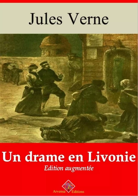 Un drame en Livonie – suivi d'annexes - Jules Verne - Arvensa Editions