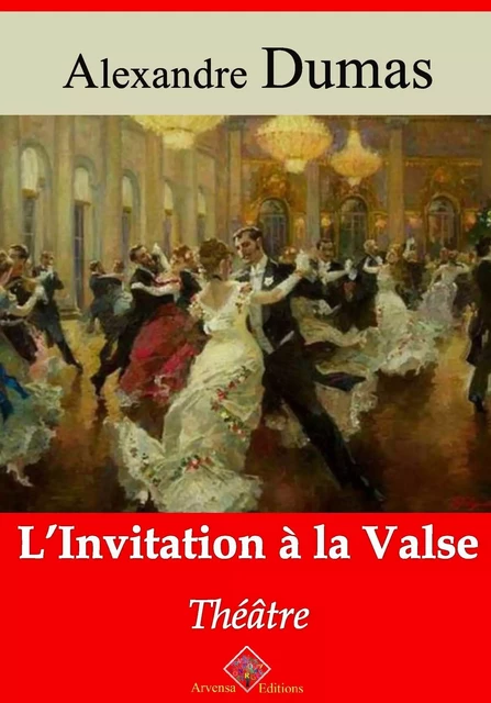 L’Invitation à la valse – suivi d'annexes - Alexandre Dumas - Arvensa Editions