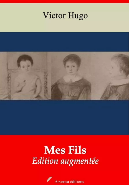 Mes Fils – suivi d'annexes - Victor Hugo - Arvensa Editions