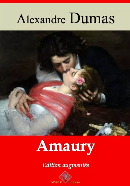 Amaury – suivi d'annexes - Alexandre Dumas - Arvensa Editions