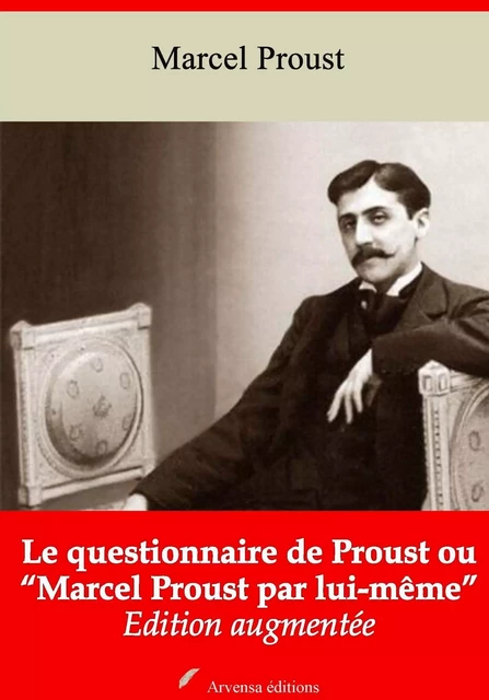 Le Questionnaire de Proust ou “Marcel Proust par lui-même” – suivi d'annexes - Marcel Proust - Arvensa Editions