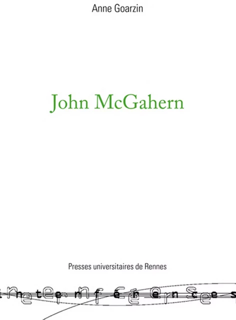 John McGahern - Anne Goarzin - Presses universitaires de Rennes