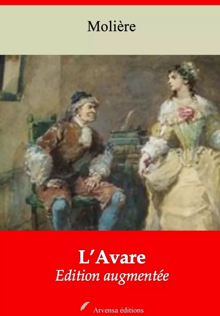 L’Avare – suivi d'annexes - Molière Molière - Arvensa Editions