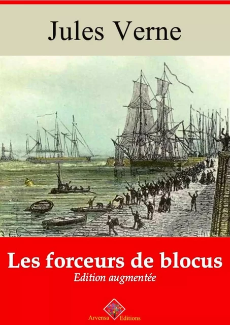 Les Forceurs de blocus – suivi d'annexes - Jules Verne - Arvensa Editions