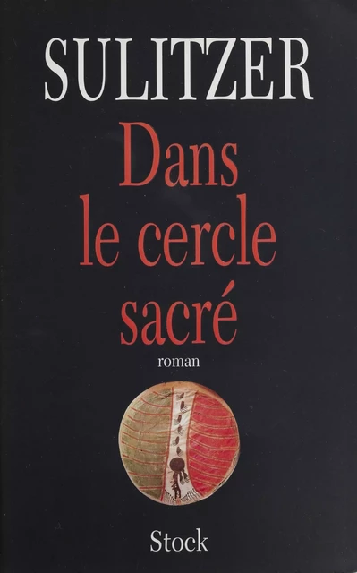 Dans le cercle sacré - Paul-Loup Sulitzer - Stock (réédition numérique FeniXX)