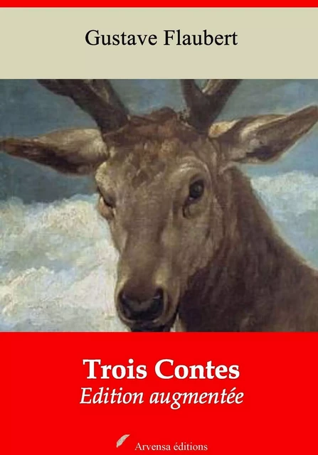 Trois Contes – suivi d'annexes - Gustave Flaubert - Arvensa Editions