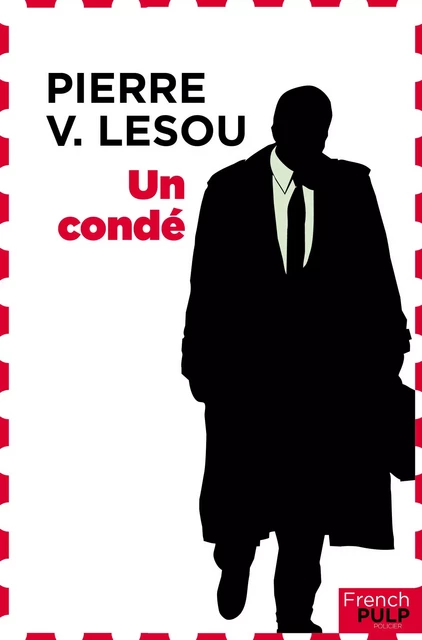 Un condé - Pierre V. Lesou - French Pulp éditions