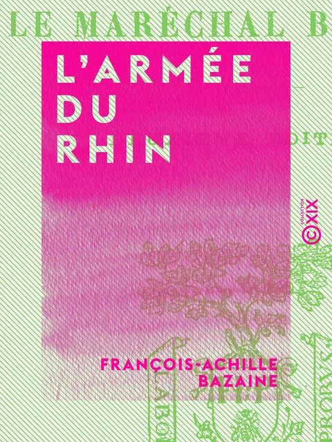 L'Armée du Rhin - François-Achille Bazaine - Collection XIX