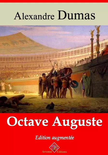 Octave Auguste – suivi d'annexes - Alexandre Dumas - Arvensa Editions