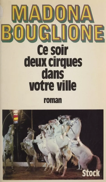 Ce soir, deux cirques dans votre ville - Madona Bouglione - Stock (réédition numérique FeniXX)