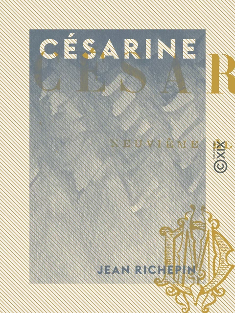 Césarine - Jean Richepin - Collection XIX