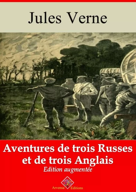 Aventures de trois Russes et de trois Anglais – suivi d'annexes - Jules Verne - Arvensa Editions