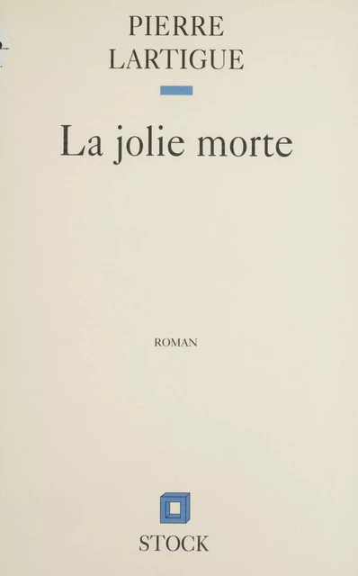 La Jolie Morte - Pierre Lartigue - Stock (réédition numérique FeniXX)