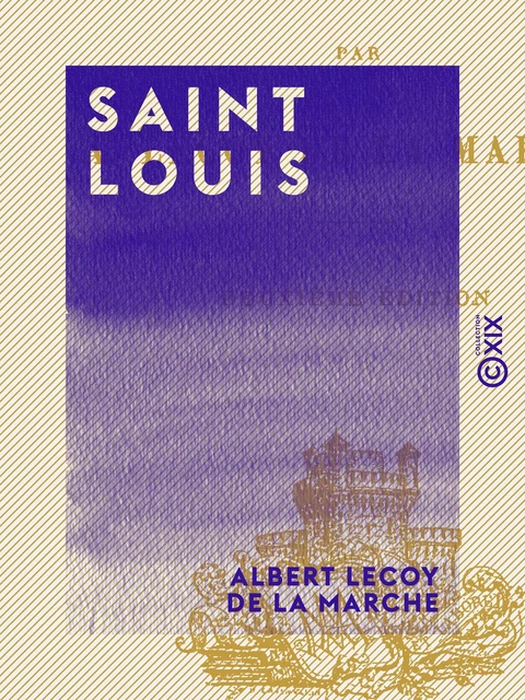 Saint Louis - Albert Lecoy de la Marche - Collection XIX