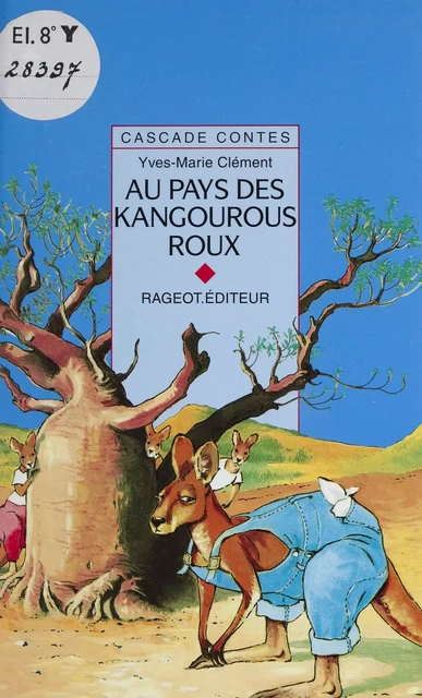 Au pays des kangourous roux - Yves-Marie Clément - Rageot (réédition numérique FeniXX)