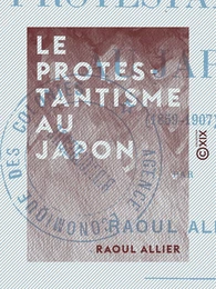 Le Protestantisme au Japon (1859-1907)