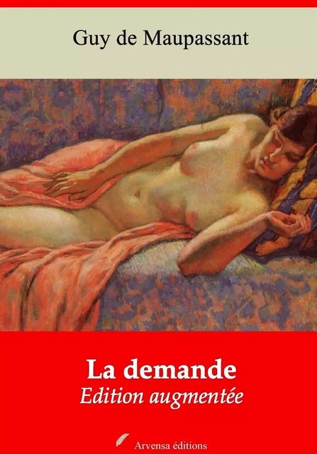 La Demande – suivi d'annexes - Guy de Maupassant - Arvensa Editions