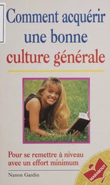 Comment acquérir une bonne culture générale