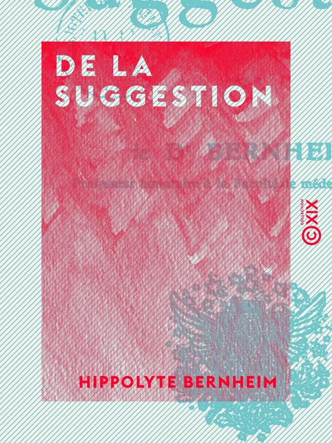 De la suggestion - Hippolyte Bernheim - Collection XIX