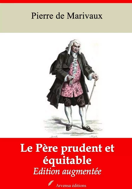 Le Père prudent et équitable – suivi d'annexes - Pierre de Marivaux - Arvensa Editions