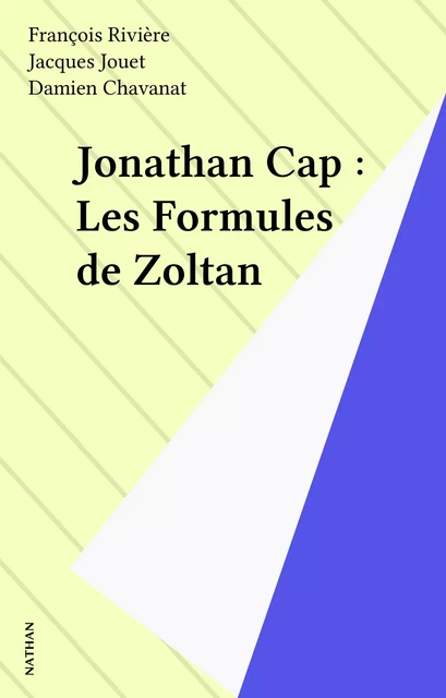 Jonathan Cap : Les Formules de Zoltan - François Rivière, Jacques Jouet - Nathan (réédition numérique FeniXX)