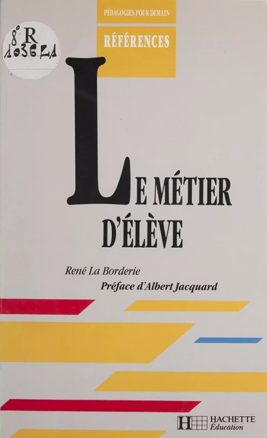 Le Métier d'élève - René La Borderie - Hachette Éducation (réédition numérique FeniXX)