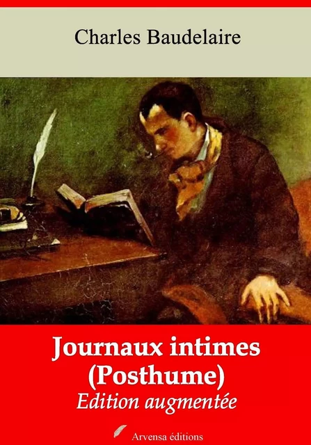 Journaux intimes (Posthume) – suivi d'annexes - Charles Baudelaire - Arvensa Editions