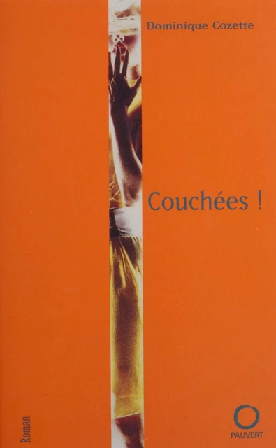 Couchées ! - Dominique Cozette - Pauvert (réédition numérique FeniXX)