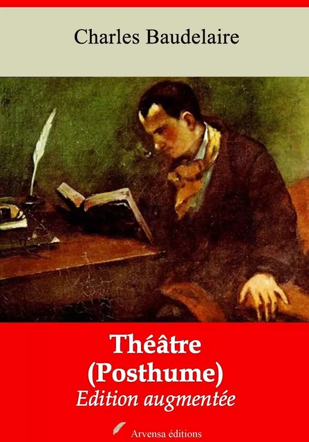 Théâtre (Posthume) – suivi d'annexes - Charles Baudelaire - Arvensa Editions