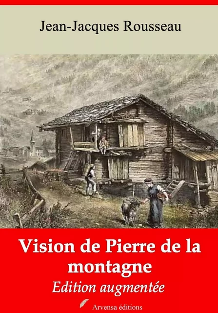 Vision de Pierre de la Montagne – suivi d'annexes - Jean-Jacques Rousseau - Arvensa Editions