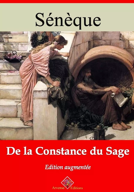 De la constance du sage – suivi d'annexes - Sénèque Sénèque - Arvensa Editions