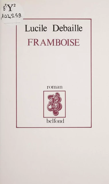 Framboise - Lucile Debaille - Belfond (réédition numérique FeniXX)