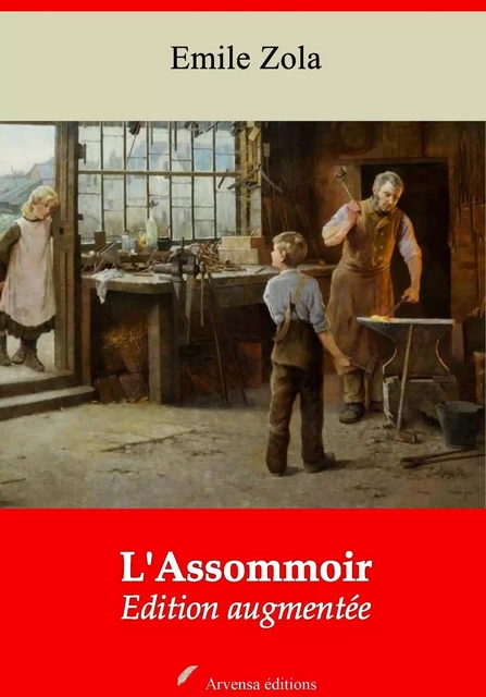 L'Assommoir – suivi d'annexes - Émile Zola - Arvensa Editions