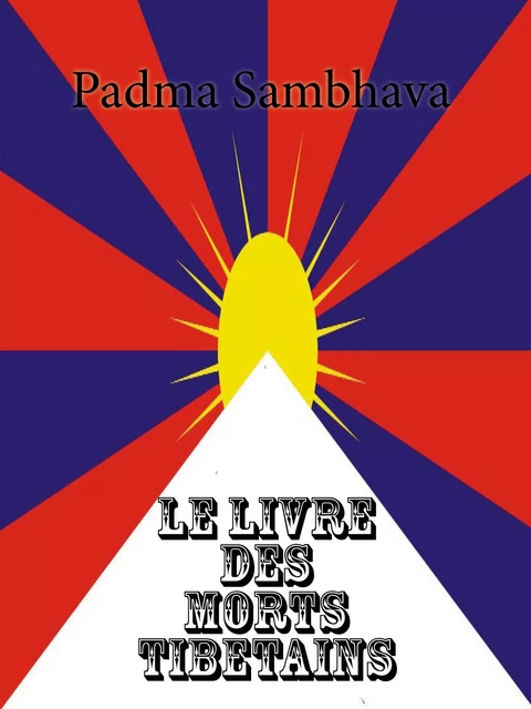 Le Livre des morts tibétains - Padma Sambhava - A verba futuroruM