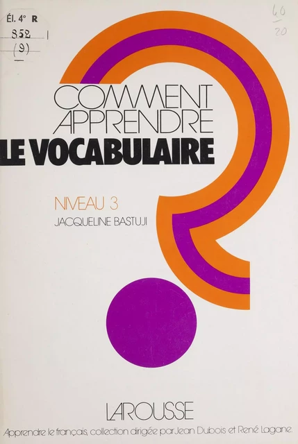 Comment apprendre le vocabulaire - Jacqueline Bastuji - Larousse (réédition numérique FeniXX)