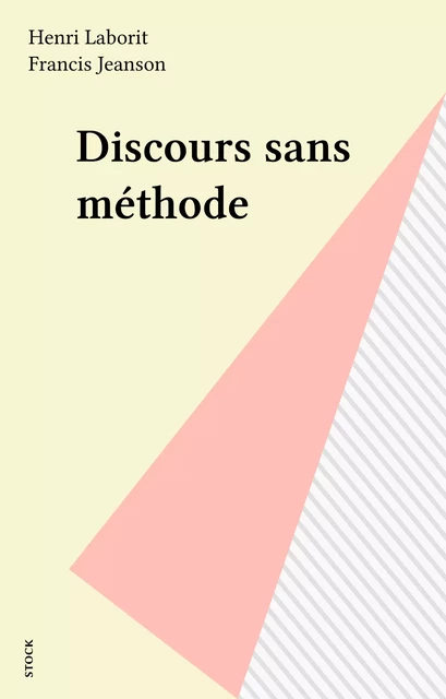 Discours sans méthode - Henri Laborit, Francis Jeanson - Stock (réédition numérique FeniXX)