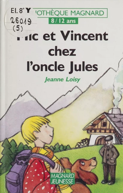 Mic et Vincent chez l'oncle Jules - Jeanne Loisy - Magnard (réédition numérique FeniXX)