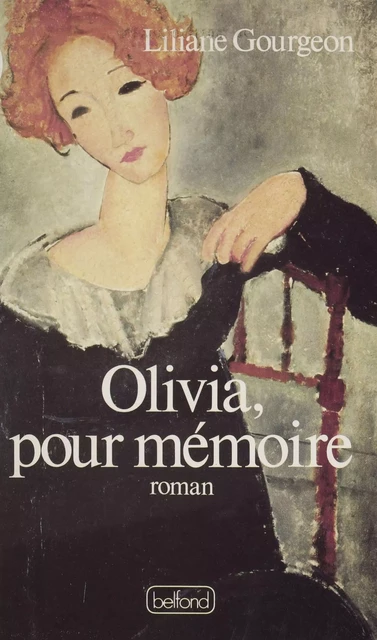 Olivia, pour mémoire - Liliane Gourgeon - Belfond (réédition numérique FeniXX)