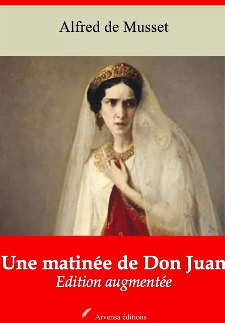 Une matinée de Don Juan – suivi d'annexes - Alfred de Musset - Arvensa Editions