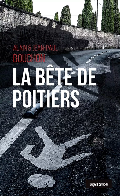 La bête de Poitiers - Alain Bouchon, Jean-Paul Bouchon - Geste Éditions