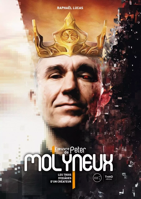 L’oeuvre de Peter Molyneux - Raphaël Lucas - Third Editions