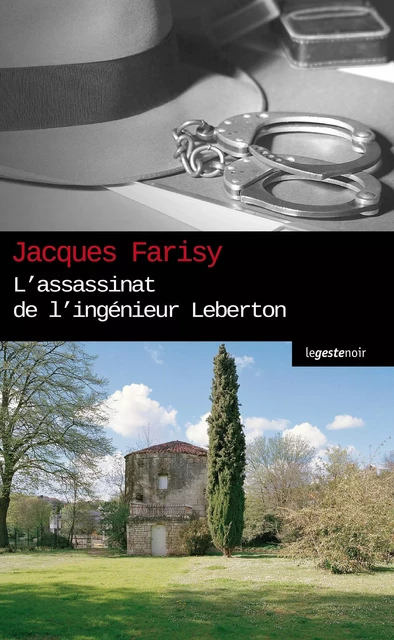 L'assassinat de l'ingénieur Leberton - Jacques Farisy - La Geste