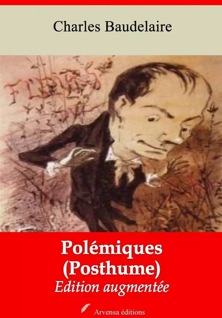 Polémiques (Posthume) – suivi d'annexes - Charles Baudelaire - Arvensa Editions