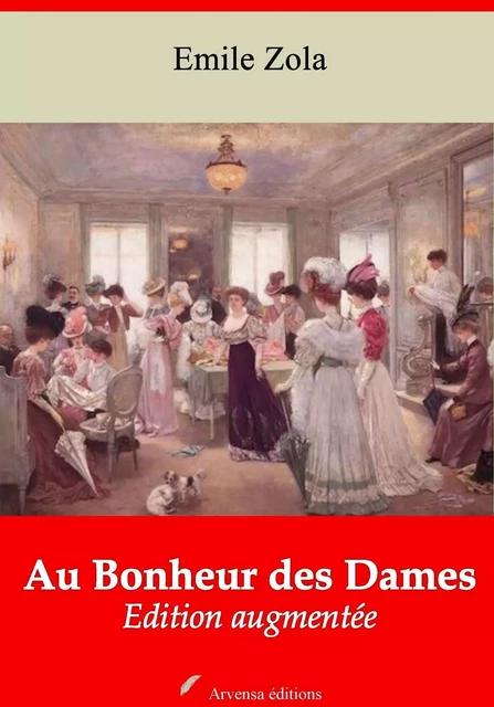 Au bonheur des dames – suivi d'annexes - Émile Zola - Arvensa Editions