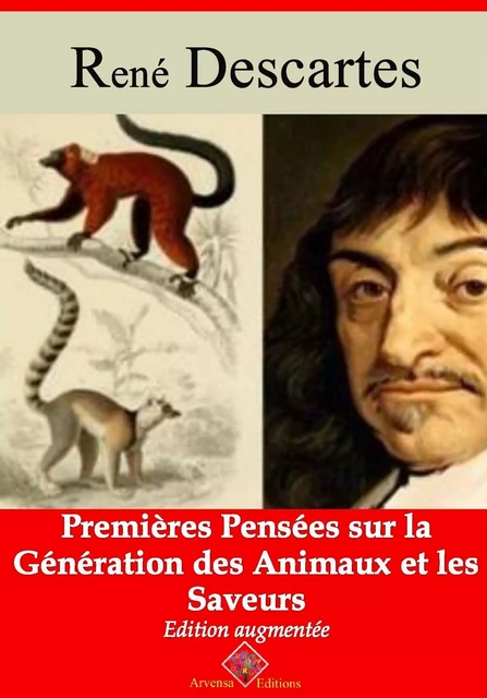 Premières pensées sur la génération des animaux et les saveurs – suivi d'annexes - René Descartes - Arvensa Editions