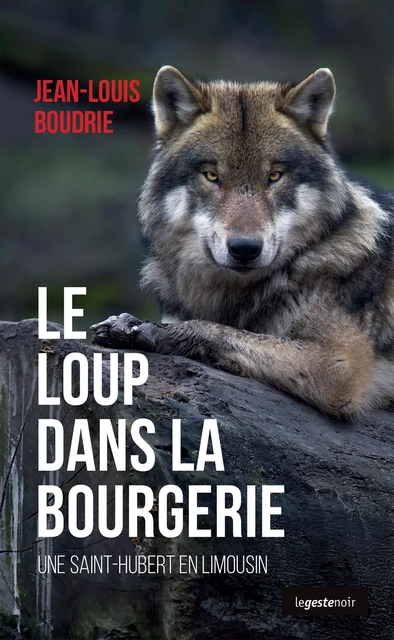 Le loup dans la bourgerie - Jean-Louis Boudrie - Geste Éditions