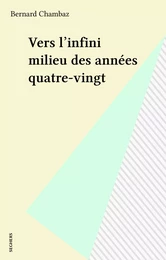 Vers l'infini milieu des années quatre-vingt