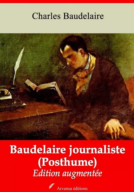 Baudelaire journaliste (Posthume) – suivi d'annexes - Charles Baudelaire - Arvensa Editions